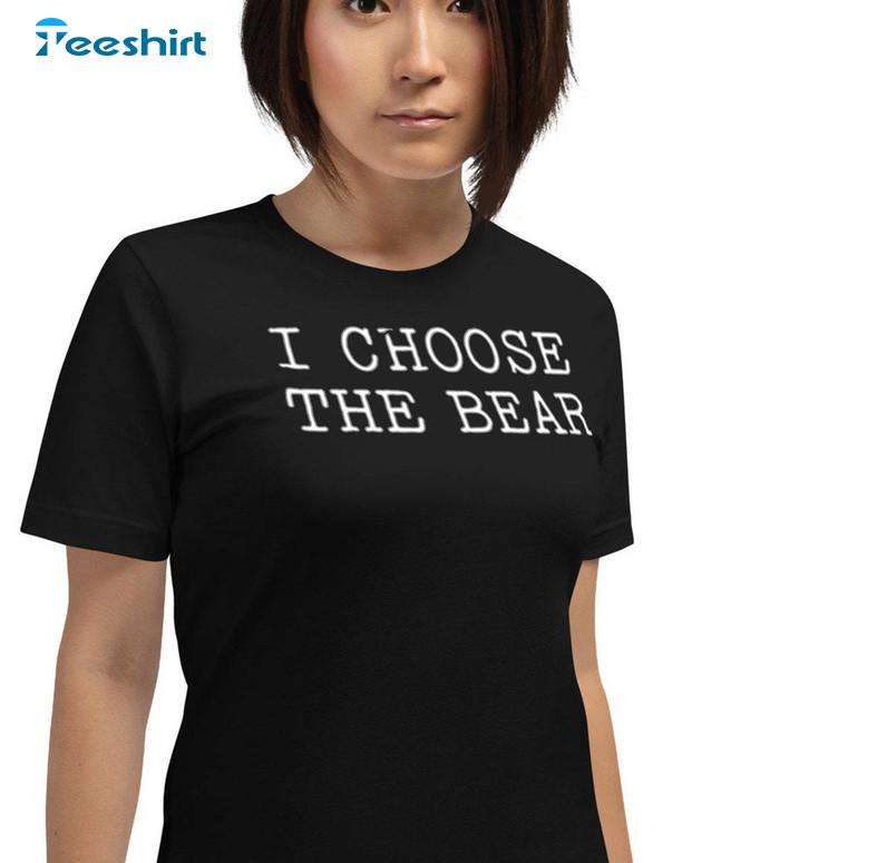 Neutral I Choose Bear Shirt, Unique Man Vs Bear Unisex Hoodie Long Sleeve