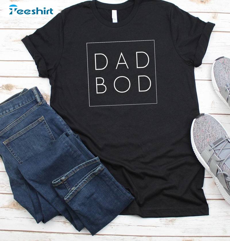 Dad Bod Inspirational Shirt, Awesome Dad Sweater Long Sleeve