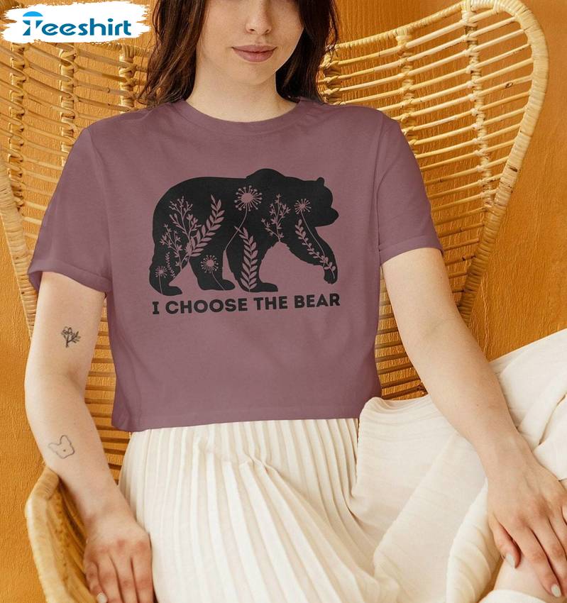 Trendy I Choose Bear Shirt, Fantastic Bears Or Man Crewneck Sweater