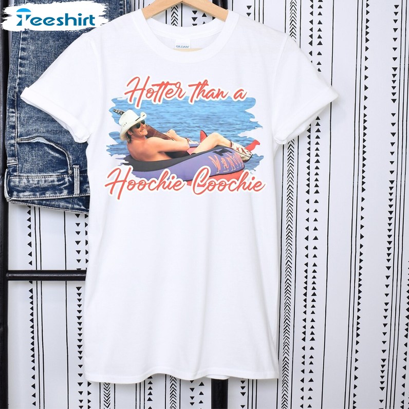 Country Music Concert Sweatshirt , Unique Hotter Than A Hoochie Coochie Shirt Tank Top