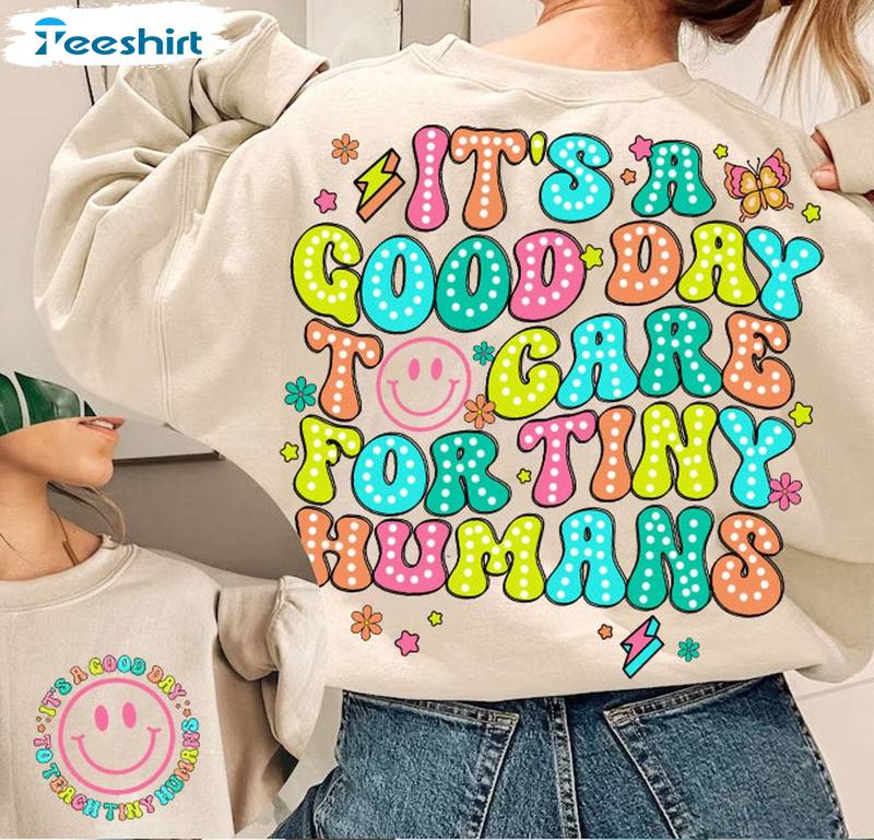 Groovy Daycare Teacher Unisex Hoodie, It's A Good Day To Care For Tiny Humans Shirt Sweater