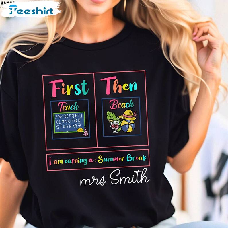 Groovy First Teach The Beach Shirt, I Am Earning A Summer Break Crewneck Tee Tops