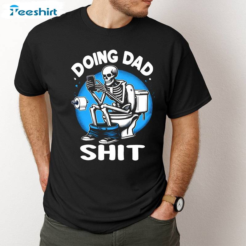 Funny Dad Sweatshirt , Comfort Doing Dad Shit Shirt Unisex Hoodie