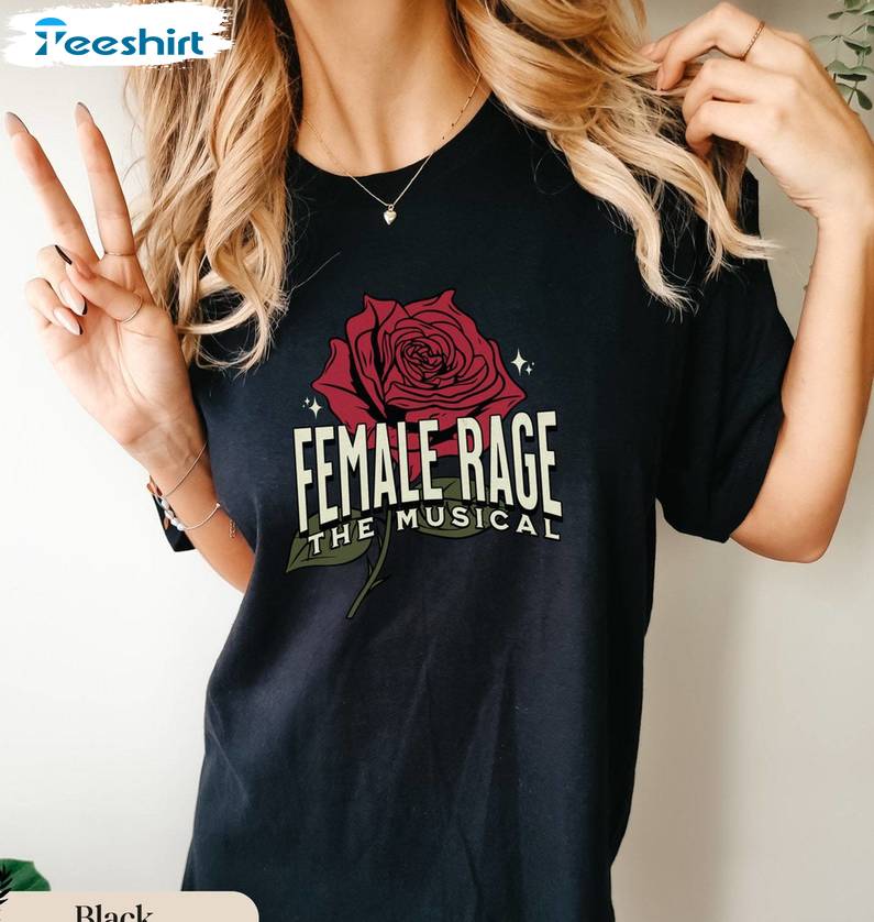 Must Have Female Rage The Musical Shirt, Feminist Crewneck Long Sleeve