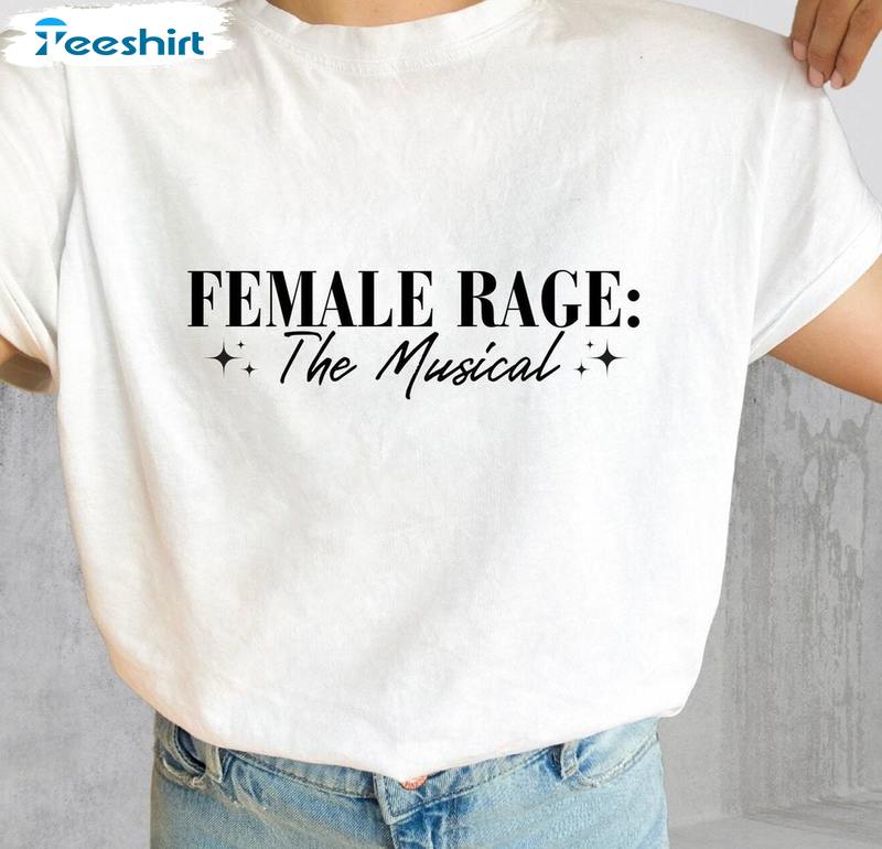 Modern Female Rage The Musical Shirt, Comfort Taylor Swift Short Sleeve Crewneck