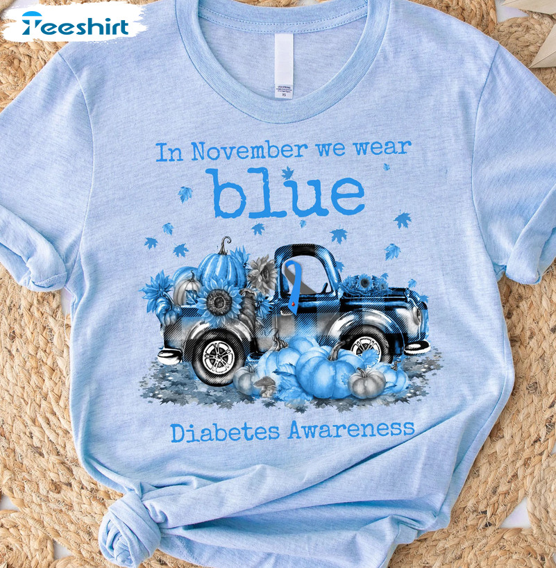 In November We Wear Blue Shirt, Truck Pumpkin Diabetes Sweatshirt Hoodie Long Sleeve