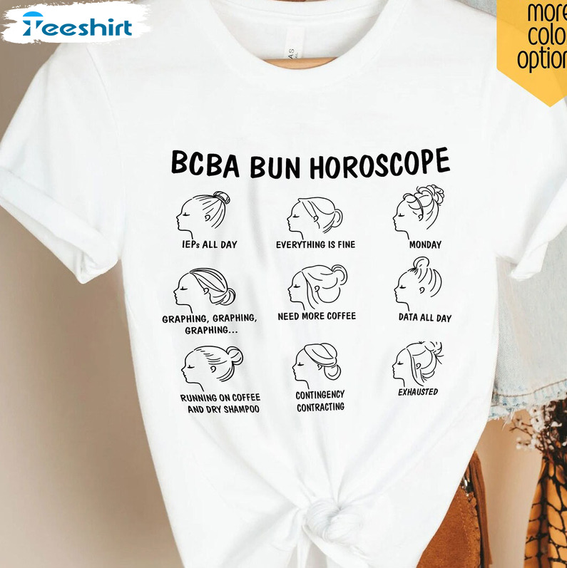 Bcba Bun Horoscope Shirt Board Certified Behavior Analyst Neurodiversity Shirt Sweatshirt Hoodie Long Sleeve