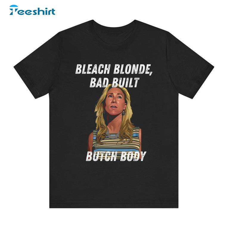 Cute Bleach Blonde Bad Built Butch Body Shirt, Funny Mtg Congress T Shirt Crewneck