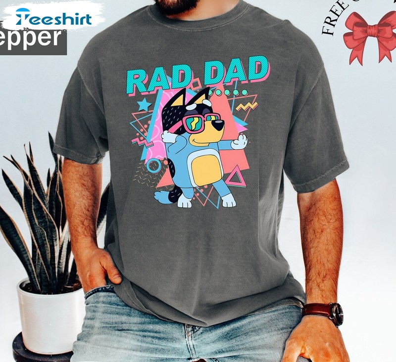 Bluey Rad Dad Cool Design Shirt, Comfort Fathers Day Short Sleeve Tee Tops