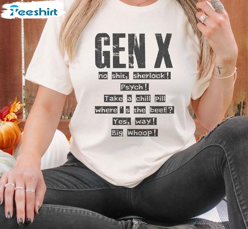 Trendy Nostalgic Quotes Sweatshirt , Limited Gen X Shirt Long Sleeve