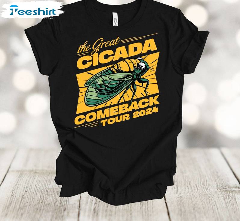 The Great Cicada Comeback Tour 2024 Sweatshirt , Cicada Comeback Tour Shirt Tee Tops