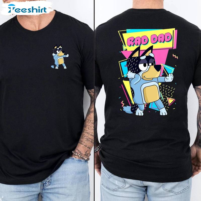 Bluey Rad Dad Inspirational Shirt, Funny Cool Dad Crewneck Tee Tops