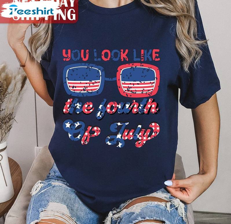 You Look Like The 4th Of July Shirt, Comfort The Fourth Of July Long Sleeve Tee Tops