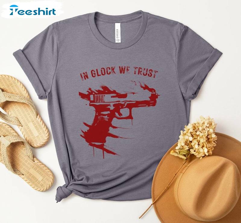 Limited Gun Short Sleeve , Trendy In Glock We Trust Shirt Unisex Hoodie