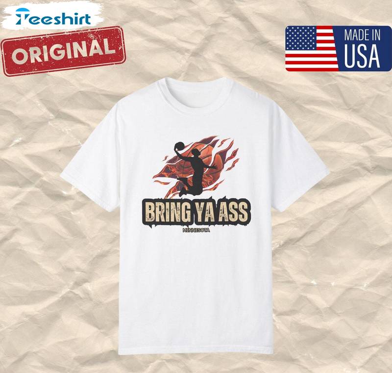 Must Have Bring Ya Ass Shirt, Fantastic Bring Ya Ass To Minnesota T Shirt Long Sleeve