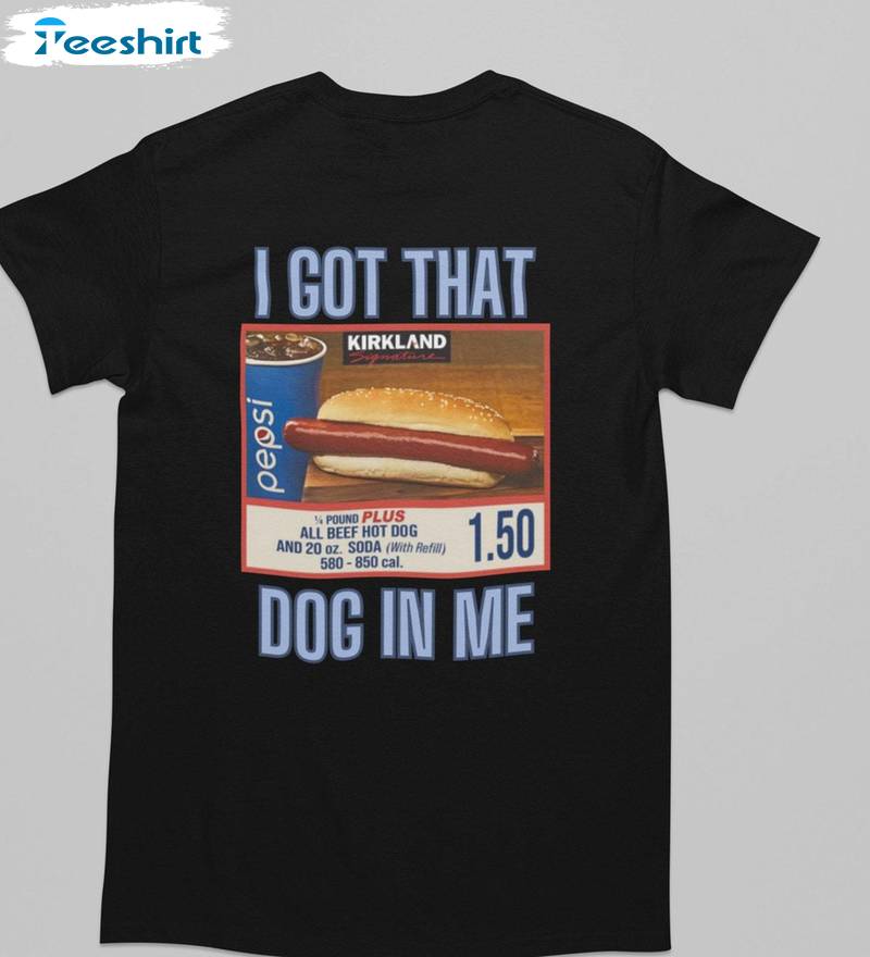 I Got That Dog In Me Trendy Shirt, Cool Design Hot Dog And Soda Tee Tops Sweater