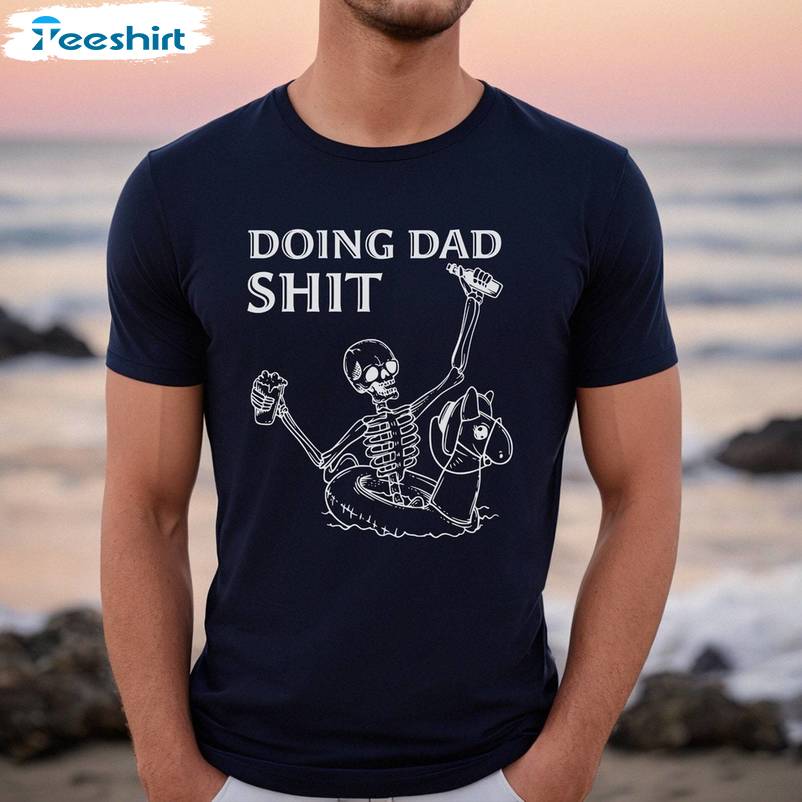 Doing Dad Shit Comfort Shirt, Modern Best Dad Tee Tops Hoodie