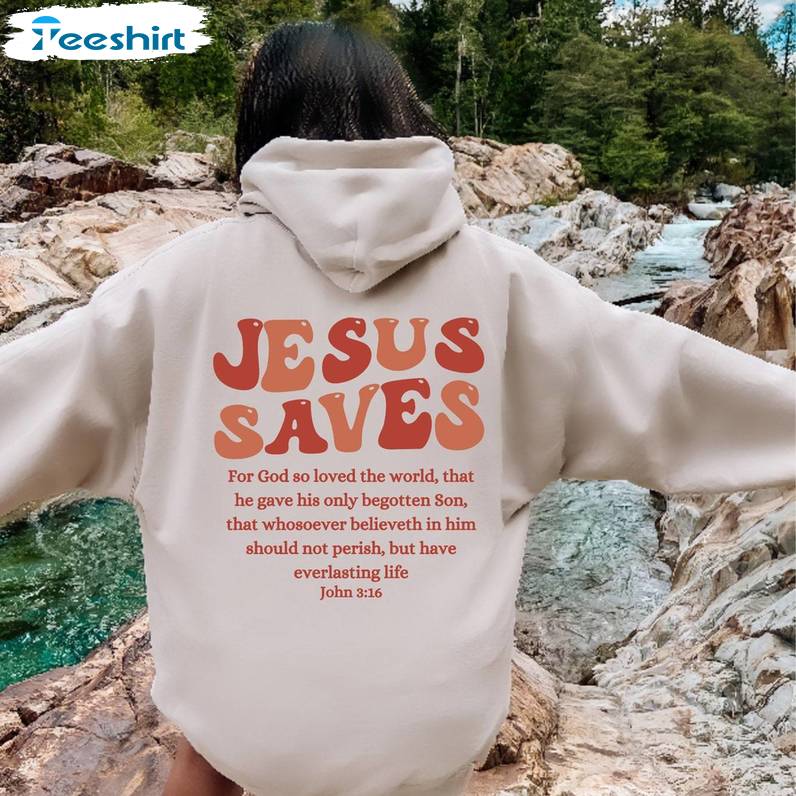 Jesus Saves Comfort Shirt, Cool Design Religious Unisex Hoodie Short Sleeve