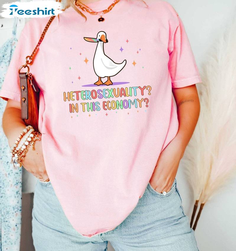 Heterosexuality In This Economy Groovy Shirt, Unique Gay Goose Short Sleeve Crewneck