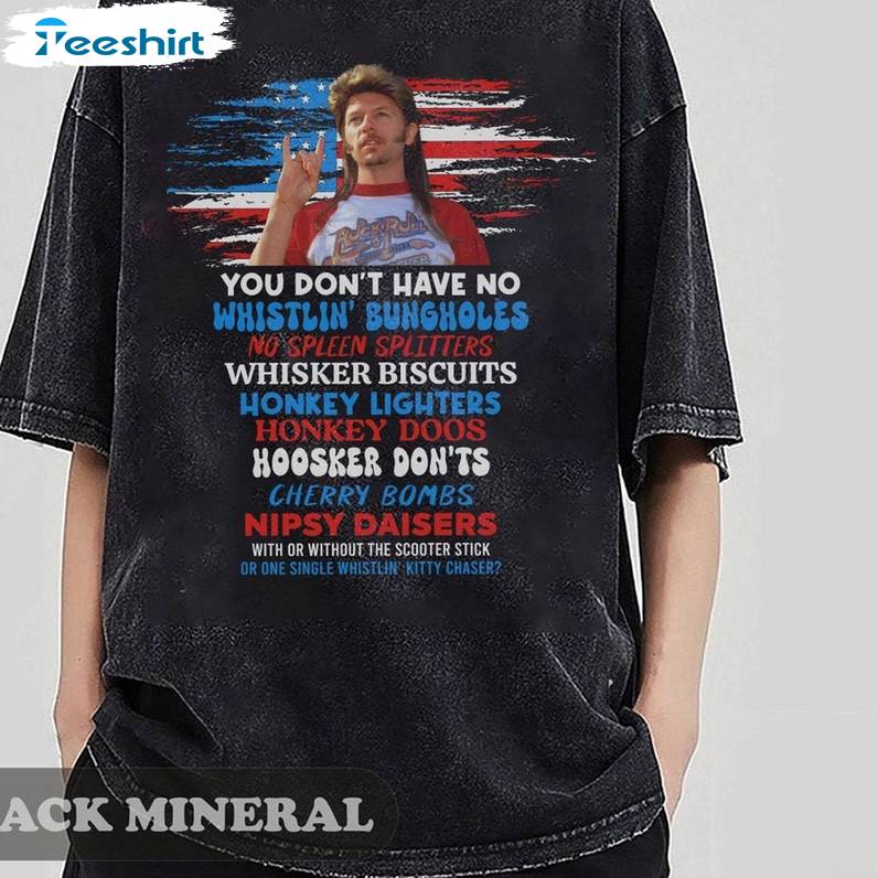 Joe Dirt 4th Of July Funny Shirt, Trendy Joe Dirt Unisex T Shirt Long Sleeve