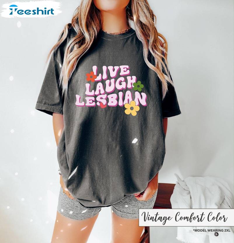 Cool Design Live Laugh Lesbian Shirt, Human Rights Unisex Hoodie Short Sleeve