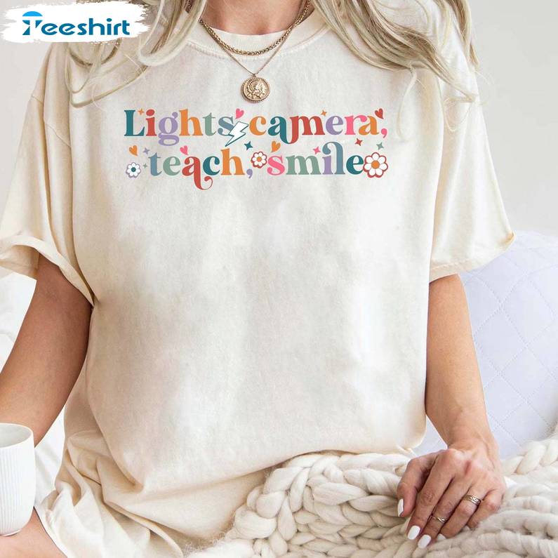 Comfort Lights Camera Teach Smile Shirt, Trendy Teacher Smile Sweater Hoodie