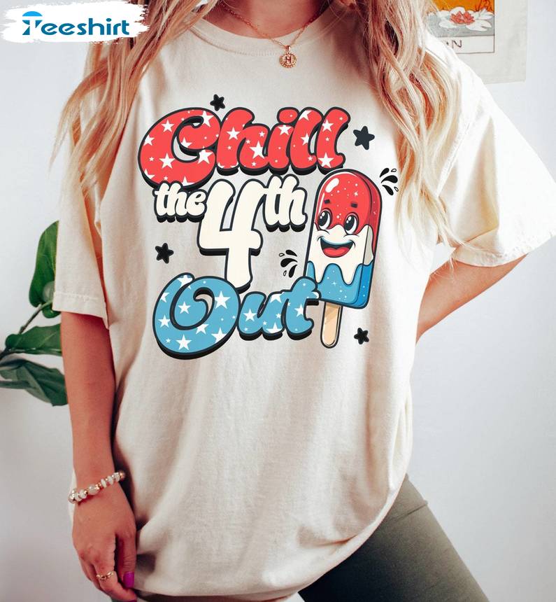 Chill The 4th Out Cool Design Shirt, Limited Fourth Of July Short Sleeve Long Sleeve