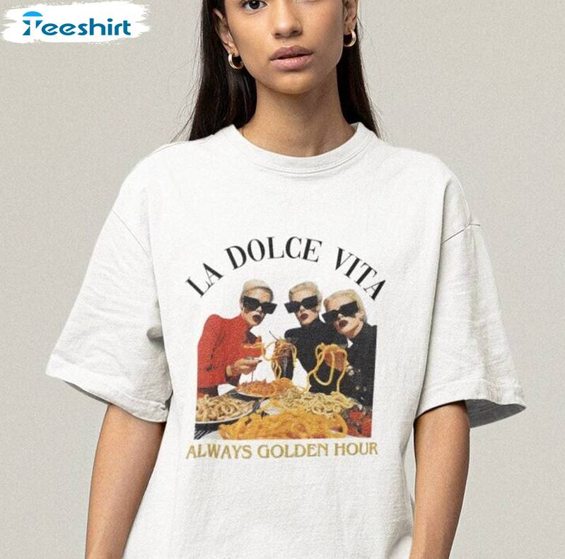 La Dolce Vita Limited Shirt, Creative Always Golden Hour Crewneck Hoodie