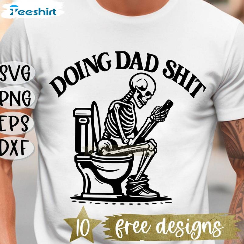 Awesome Doing Dad Shit Shirt, Limited Dad Skeleton Tee Tops Hoodie