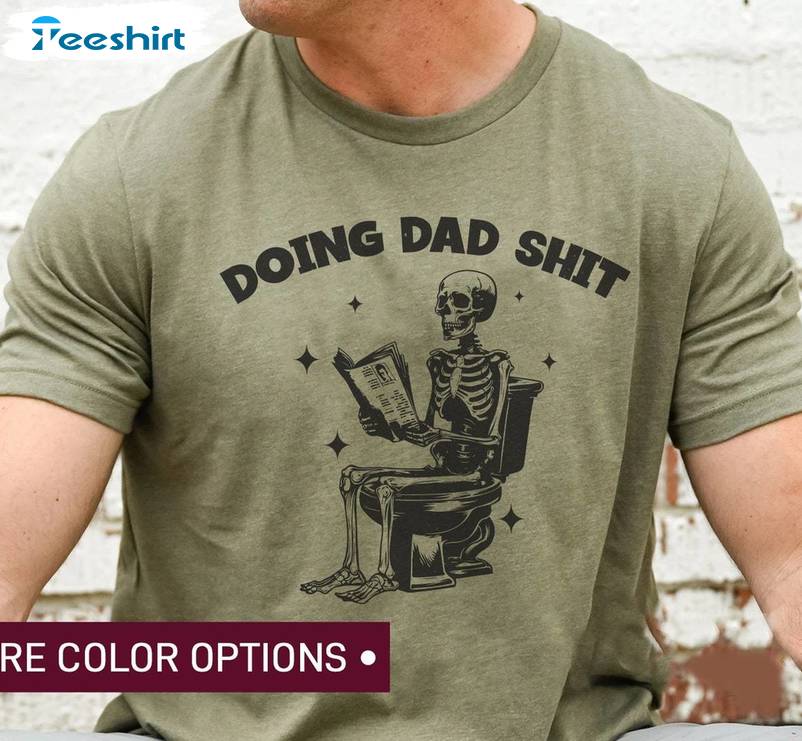 Creative Dad Life Short Sleeve , Cool Design Doing Dad Shit Shirt Long Sleeve