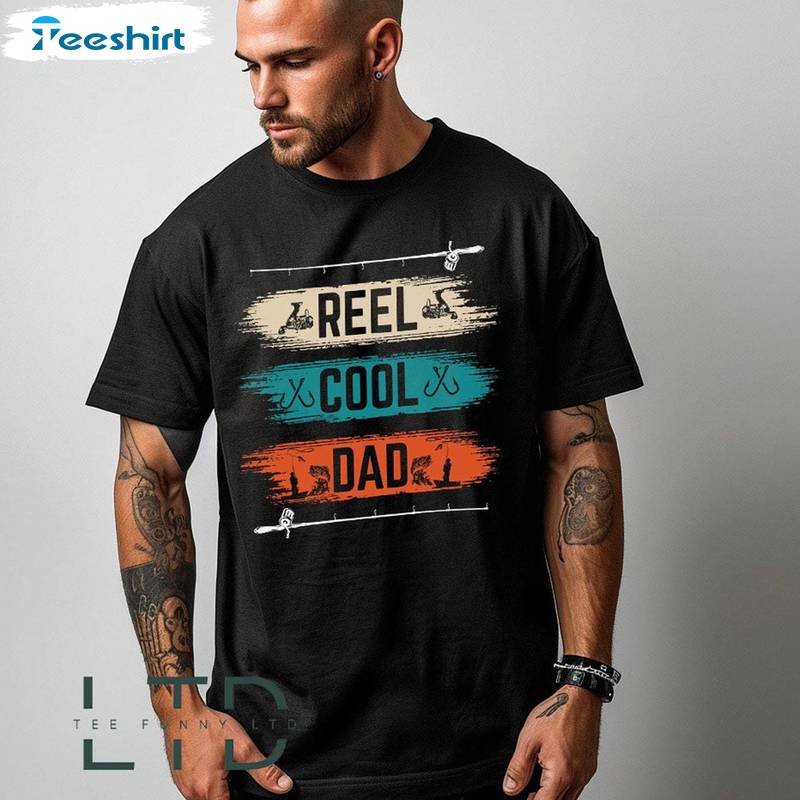 Reel Cool Dad Cool Design Shirt, Fishing Buddy Inspired T Shirt Unisex Hoodie