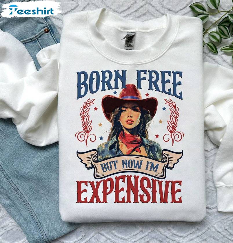 Independence Day Unisex Hoodie, Trendy Born Free But Now I'm Expensive Shirt Tank Top