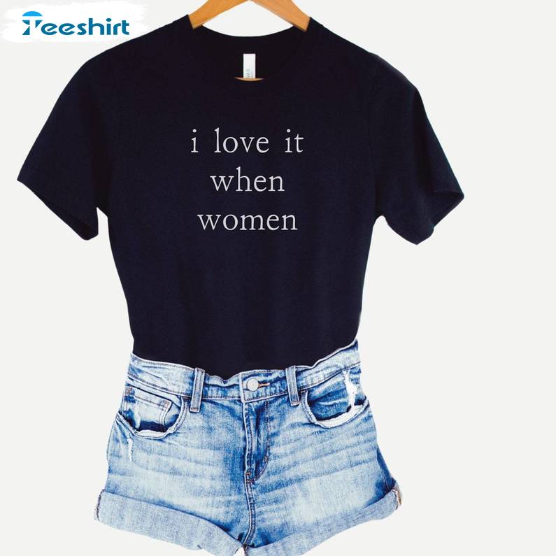 Pride Lesbian Inspirational Short Sleeve , New Rare I Love It When Women Shirt Sweater