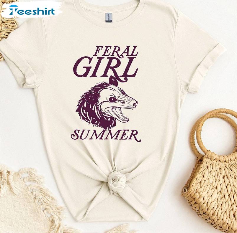 Feral Girl Summer New Rare Shirt, Funny Saying Short Sleeve Crewneck