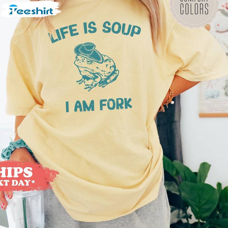 Frog Inspirational Sweatshirt , Trendy Life Is Soup I Am Fork Frog Shirt Tank Top