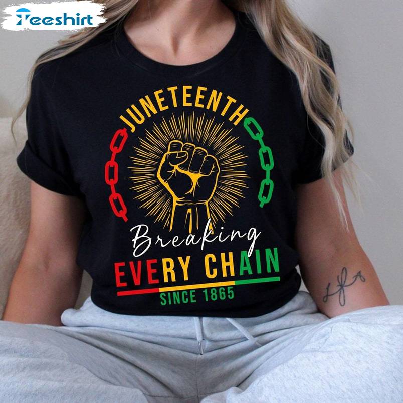 Must Have Breaking Every Chain Shirt, Groovy Juneteenth Short Sleeve Crewneck