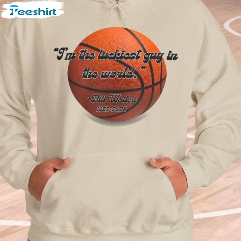 Awesome Bill Walton Shirt, In The World Bill Walton Quote Crewneck Long Sleeve