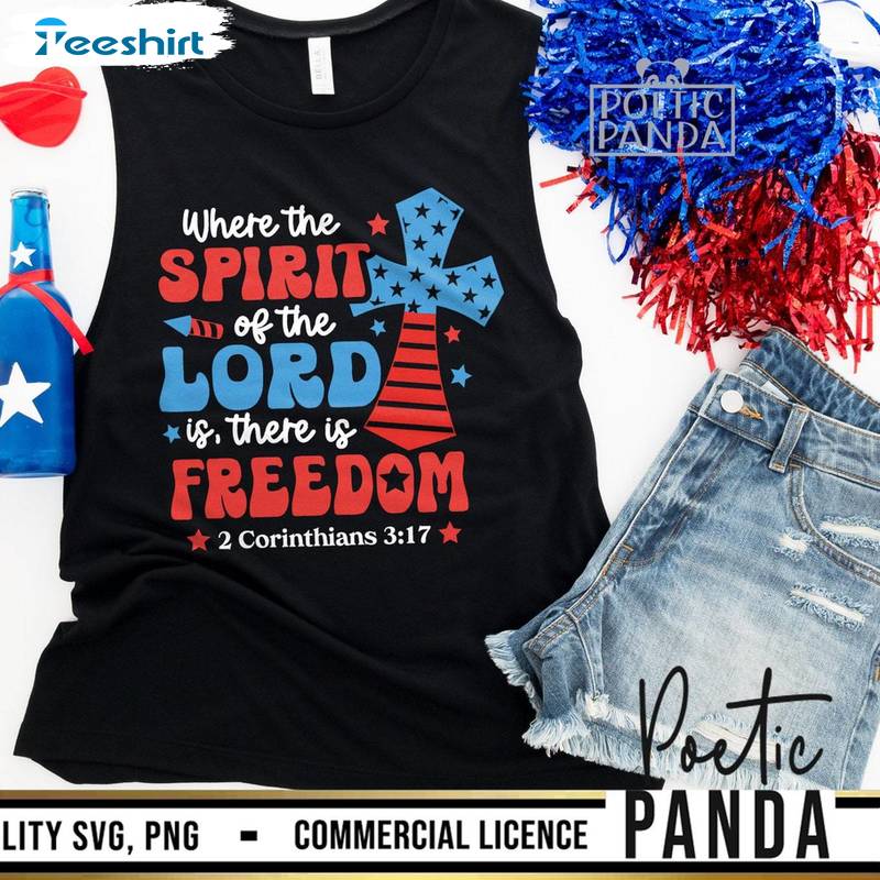 Christian 4th Of July Sweatshirt , Groovy Where The Spirit Of The Lord Is There Is Freedom Shirt Sweater