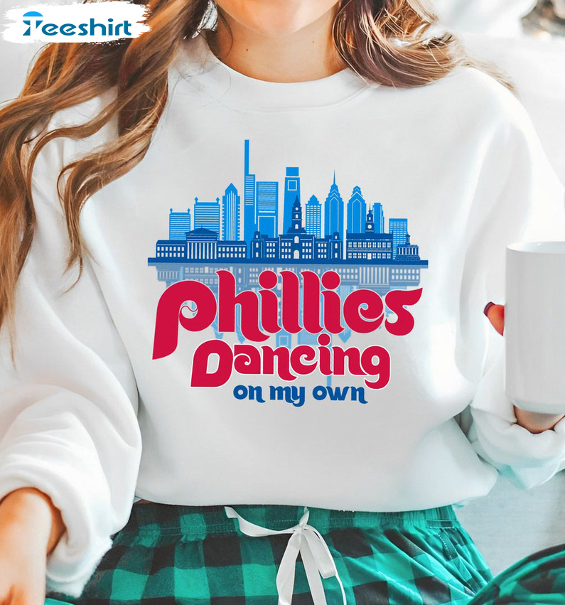 Phillies Dancing On My Own Crewneck Sweatshirt Philly Ring The Bell Shirt