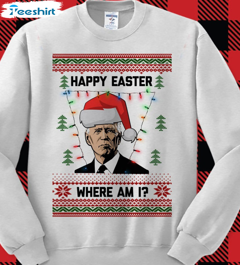 Ugly Christmas Sweater Happy Easter Joe Biden Funny Xmas Sweatshirt