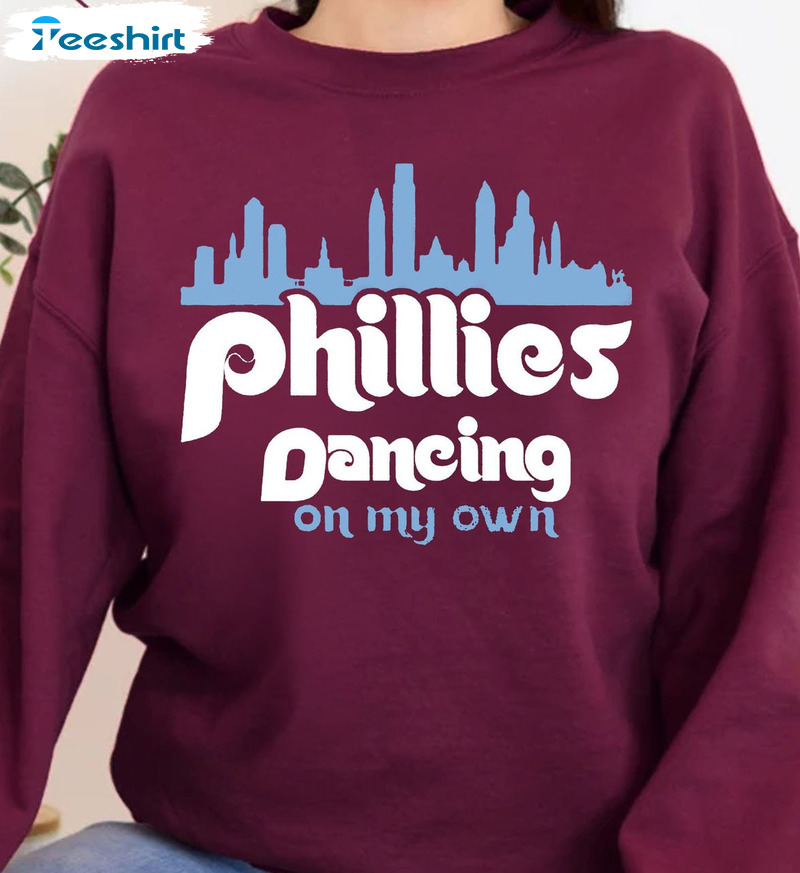 Dancing On My Own Phillies Philadelphia Ring The Bell Shirt, Sweatshirt Hoodie Long Sleeve