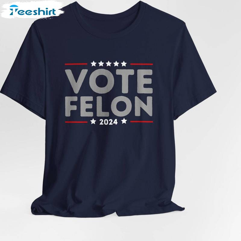 Unique Vote Trump Sweatshirt , Comfort I'm Voting For The Felon Shirt Long Sleeve