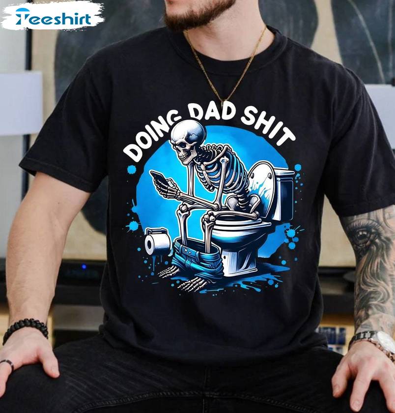 Comfort Doing Dad Shit Shirt, Retro Dad Always In The Bathroom Crewneck Long Sleeve