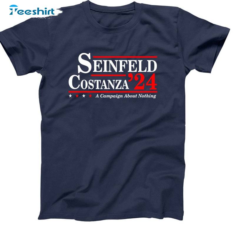 Seinfeld And Costanza Election 2024 Sweatshirt , A Campaign About Nothing Crewneck Long Sleeve