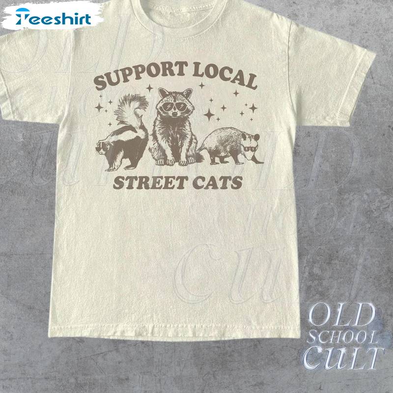 Funny Raccoon T Shirt, Support Your Local Street Cats Inspirational Shirt Tank Top