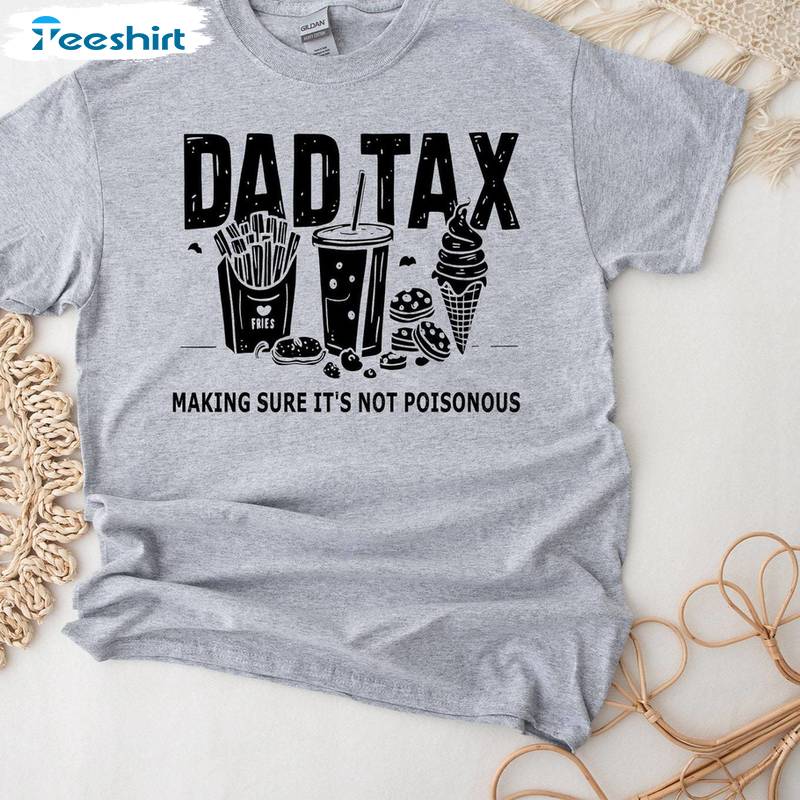 Creative Dad Tax Shirt, Cool Design Taxation Long Sleeve Crewneck