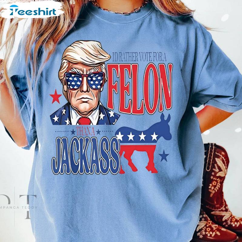 Retro Felon Than A Jackass Shirt, Comfort Colors Reg Trump Short Sleeve Crewneck