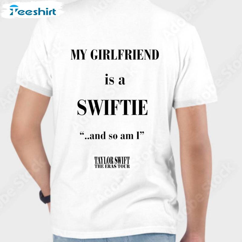 Taylor Swift Eras Tour Shirt, Swiftie Boyfriend Unisex T Shirt Unisex Hoodie