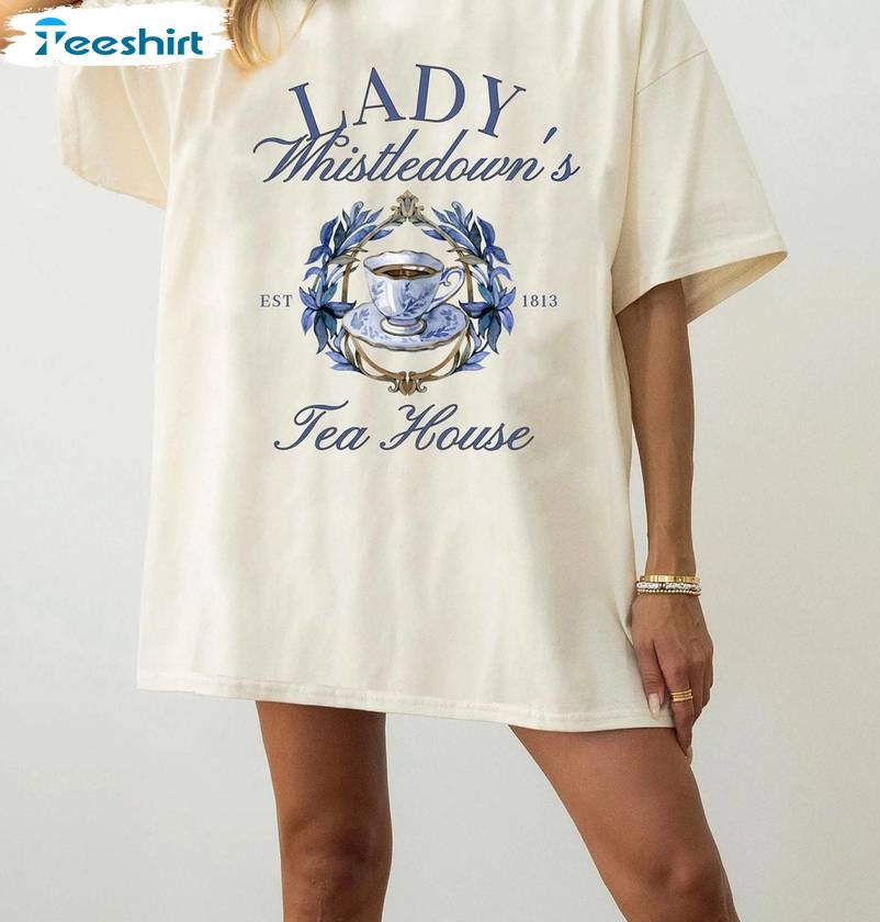 Tea House Short Sleeve , Lady Whistledown Inspirational Shirt Crewneck