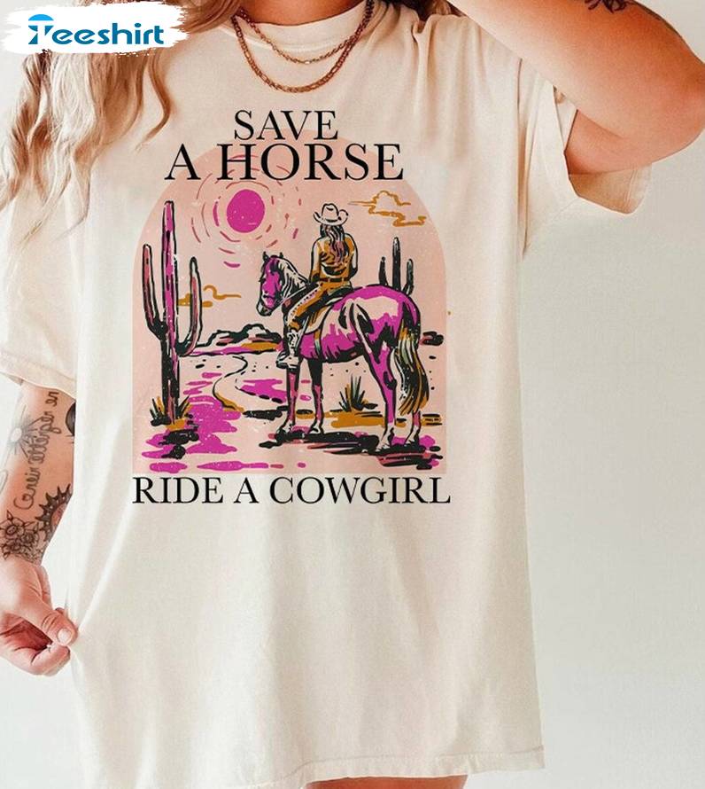 New Rare Save A Horse Ride A Cowgirl Shirt, Lesbian Short Sleeve Crewneck